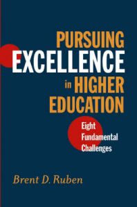 Pursuing Excellence in Higher Education: Eight Fundamental Challenges: Book by Brent D. Ruben