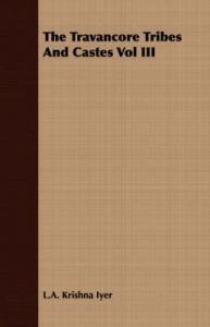The Travancore Tribes And Castes Vol III: Book by L.A. Krishna Iyer
