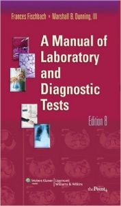 A Manual of Laboratory and Diagnostic Tests (English) (Paperback): Book by Marshall Barnett Dunning, Frances Talaska Fischbach
