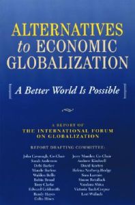 Alternatives to Economic Globalization: A Better World is Possible - A Report of the International Forum on Globalization