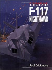 F-117 Nighthawk (Combat Legends) (English) First Edition (Paperback): Book by Paul F. Crickmore