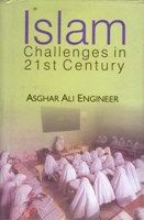 Islam: Challenges In Twenty-First Century: Book by Asghar Ali Engineer Islam: Challenges In Twenty-First Century: Book by Asghar Ali Engineer