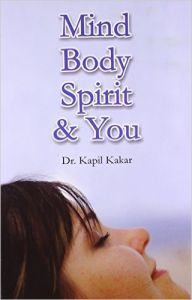 Mind Body Spirit & You English(PB): Book by K. Kakkar