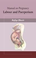 Manual of Pregnancy Labour and Puerperium: Book by Rafoqa Rashir Manual of Pregnancy Labour and Puerperium: Book by Rafoqa Rashir