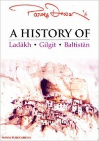 A History Of Ladakh Gilhit Baltistan 01 Edition (Paperback): Book by Parvez Dewan