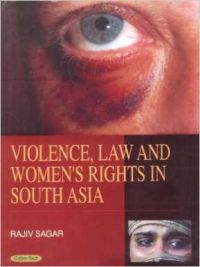 Violence, Law and Women's Rights in South Asia: Book by Sagar, Rajiv