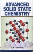 Advanced Solid State Chemistry, 2012 (English): Book by V. K. Selvaraj Advanced Solid State Chemistry, 2012 (English): Book by V. K. Selvaraj