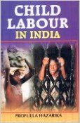 Child Labour in India (English): Book by Profulla Hazarika