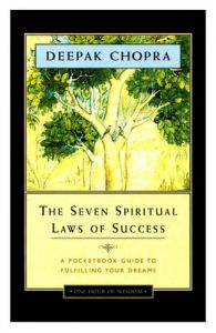 Seven Spiritual Laws of Success: A Pocket Guide to Fulfilling Your Dreams (English) (Paperback): Book by Deepak Chopra Seven Spiritual Laws of Success: A Pocket Guide to Fulfilling Your Dreams (English) (Paperback): Book by Deepak Chopra