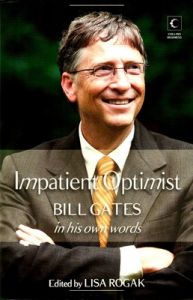 The Impatient Optimist : Bill Gates In His Own Words (English) (Paperback): Book by Lisa Edited By Rogak