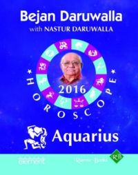 Your Complete Forecast 2016 Horoscope: Aquarius (English) (Paperback): Book by Bejan Daruwalla