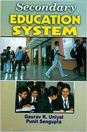 Secondary Education System , 287pp., 2014 (English): Book by P. Sengupta G. K. Uniyal