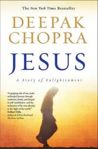 Jesus: A Story of Enlightenment: Book by Deepak Chopra Jesus: A Story of Enlightenment: Book by Deepak Chopra