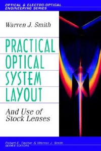Practical Optical System Layout: And Use of Stock Lenses: Book by Warren J. Smith