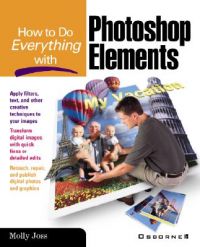 How to Do Everything with Photoshop Elements: Book by Molly W. Joss