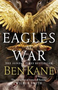 Eagles at War: Eagles of Rome 1  : Book by Ben Kane