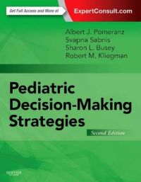 Pediatric Decision-Making Strategies: Book by Albert J. Pomeranz Pediatric Decision-Making Strategies: Book by Albert J. Pomeranz