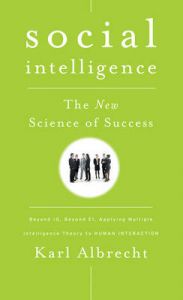 Social Intelligence: The New Science of Success: Book by Karl Albrecht Social Intelligence: The New Science of Success: Book by Karl Albrecht