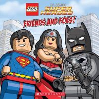 Lego DC Super Heroes: Friends and Foes (PB): Book by Trey King Lego DC Super Heroes: Friends and Foes (PB): Book by Trey King
