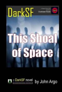 This Shoal of Space: Book by John Argo This Shoal of Space: Book by John Argo