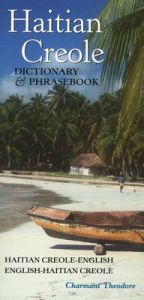 Haitian Creole-English/ English-Haitian Creole Dictionary and Phrasebook: Book by Charmant Theodore Haitian Creole-English/ English-Haitian Creole Dictionary and Phrasebook: Book by Charmant Theodore