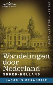 Wandelingen Door Nederland: Noord-Holland: Book by Jacobus Craandijk