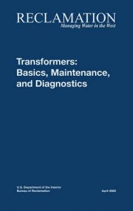 Transformers: Basics, Maintenance and Diagnostics: Book by Bureau of Reclamation