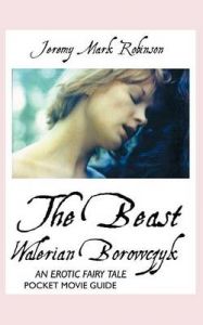 Walerian Borowczyk: The Beast: an Erotic Fairy Tale: Pocket Movie Guide: Book by JEREMY MARK ROBINSON