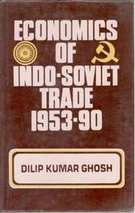 Economics of Indo-Soviet Trade 1953-90: Book by Dilip Ghosh