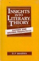Insights Into Literary Theory: Eastern And Western Perspectives: Book by R.P. Sharma