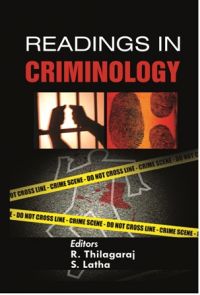 Readings In Criminology: Book by R.K. Thilagraj & S. Latha Readings In Criminology: Book by R.K. Thilagraj & S. Latha