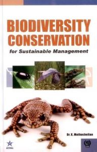 Biodiversity Conservation For Sustainable Management: Book by Muthuchelian , Dr. K. Biodiversity Conservation For Sustainable Management: Book by Muthuchelian , Dr. K.