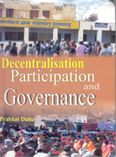 Decentralisation Participation Governance: Book by Prabhat Datta Decentralisation Participation Governance: Book by Prabhat Datta