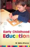 Early Childhood Education: Book by M. Sakku Bhavya Early Childhood Education: Book by M. Sakku Bhavya
