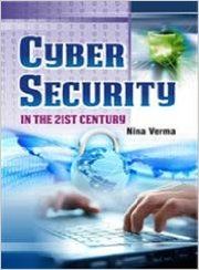 Cyber security in the 21st century (English) (Hardcover): Book by Nina Verma Cyber security in the 21st century (English) (Hardcover): Book by Nina Verma