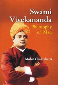 Swami Vivekananda : Philosophy of Man (English) (Hardcover): Book by  ABOUT THE AUTHOR:- Mohit Chakrabarti, D. Litt. Former Professor in English and Education at Visva-Bharati University, Santiniketan. Honoured with the National Award as teacher educator. Former Member, National Council of Teacher Education (NCTE), New Delhi. Consistent and prolific contributor to stu... View More ABOUT THE AUTHOR:- Mohit Chakrabarti, D. Litt. Former Professor in English and Education at Visva-Bharati University, Santiniketan. Honoured with the National Award as teacher educator. Former Member, National Council of Teacher Education (NCTE), New Delhi. Consistent and prolific contributor to studies and researches on Rabindranath Tagore, Mahatma Gandhi and Swami Vivekananda. Author of children's literature in Bengali and English. Books on Swami Vivekananda by the same author: 1.Swami Vivekananda: A Study on Aesthetics 2.Swami Vivekananda: Poetic Visionary 3.Swami Vivekananda: Vibrant Humanist 4.Swami Vivekananda: Excellence in Education 5.Swami Vivekananda: Education of Love 6.Swami Vivekananda: Visionary of Truth 7.Swami Vivekananda: A Quest for Spirituality 8.Swami Vivekananda: Philosophy of Goodness. 