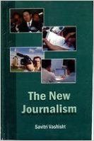 The New Journalism (English) 1st Edition: Book by Savitri Vashisht The New Journalism (English) 1st Edition: Book by Savitri Vashisht