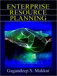 Enterprise Resource Planning, 1E (Paperback): Book by Gandeep Enterprise Resource Planning, 1E (Paperback): Book by Gandeep