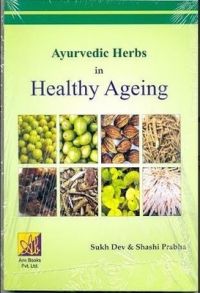 Ayurvedic herbs in healthy ageing Ayurvedic herbs in healthy ageing