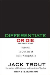 Differentiate Or Die: Book by Jack Trout Differentiate Or Die: Book by Jack Trout