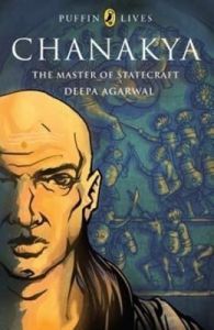 Chanakya: The Master of Statecraft: Book by Deepa Agarwal Chanakya: The Master of Statecraft: Book by Deepa Agarwal