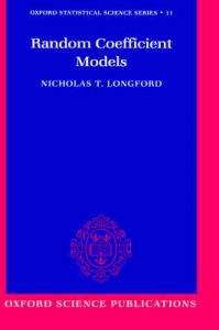 Random Coefficient Models: Book by Nicholas T. Longford Random Coefficient Models: Book by Nicholas T. Longford