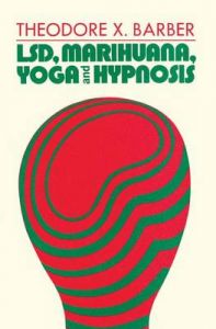 LSD, Marihuana, Yoga and Hypnosis: Book by Theodore X. Barber