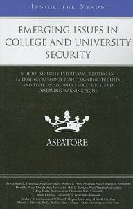 Emerging Issues in College and University Security: School Security Experts on Creating an Emergency Response Plan, Training Students and Staff on Security Procedures, and Observing Warning Signs: Book by Aspatore Books Staff