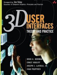 3D User Interfaces: Theory and Practice: Book by Doug Bowman