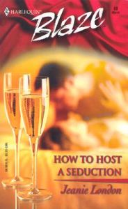 How to Host a Seduction: Book by Jeanie London How to Host a Seduction: Book by Jeanie London