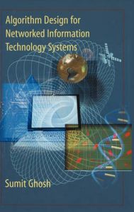 Algorithm Design for Networked Information Technology Systems: Book by Sumit Ghosh