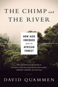 The Chimp and the River: Book by David Quammen The Chimp and the River: Book by David Quammen