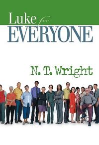 Luke for Everyone: Book by N T Wright Luke for Everyone: Book by N T Wright