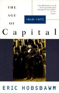 The Age of Capital: 1848-1875: Book by Eric J Hobsbawm The Age of Capital: 1848-1875: Book by Eric J Hobsbawm